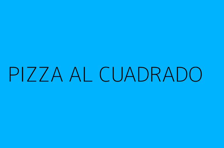 PIZZA AL CUADRADO